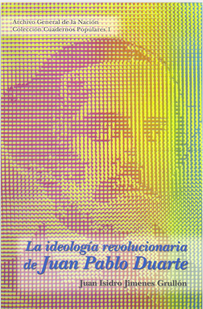 La ideología Revolucionaria de Juan Pablo Duarte